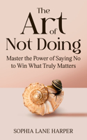 The Art of Not Doing