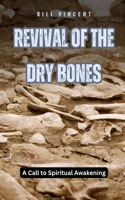 Revival of the Dry Bones: A Call to Spiritual Awakening