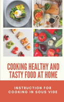 Cooking Healthy And Tasty Food At Home