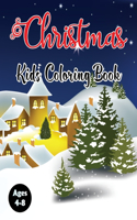 Christmas Kids Coloring Book Ages 4-8: A Funny Children Christmas Coloring Book Gift Beautiful Coloring Pages Include Reindeer, Snowmen And More! Vol-1