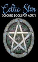 Celtic Star Coloring Book: Beautiful Celtic Star Coloring Book For Adults Relaxation. Awesome Celtic Star Coloring Book For Stress Relief