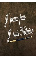 j'peux pas j'suis notaire