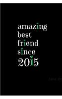 amazing best friend since 2015