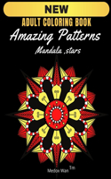 Adult Coloring Book, Amazing Patterns, Mandala + Stars: 8,5''x11'' Perfect size /Soft Cover/ Matte Finish