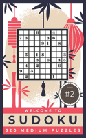 Welcome to Sudoku #2 - 320 Medium Puzzles: Sudoku Puzzles Book for Adults