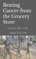 Beating Cancer from the Grocery Store