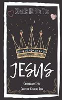 Chalk It Up To Jesus Chalk Board Style Coloring Book