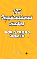 125 Inspirational Quotes for Strong Women