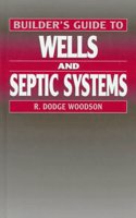 Builder's Guide to Wells and Septic Systems (McGraw-Hill Builder's Guide)