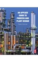 Applied Guide to Process and Plant Design