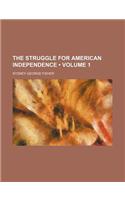 The Struggle for American Independence (Volume 1)