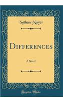 Differences: A Novel (Classic Reprint)