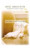 The God of All Comfort: Finding Your Way Into His Arms
