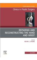Repairing and Reconstructing the Hand and Wrist, an Issue of Clinics in Podiatric Medicine and Surgery