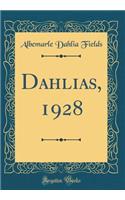 Dahlias, 1928 (Classic Reprint)