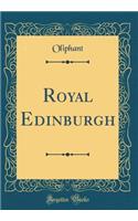 Royal Edinburgh (Classic Reprint)