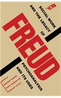 Social Work and the Legacy of Freud: Psychoanalysis and Its Uses
