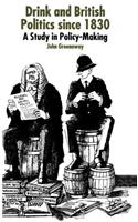Drink and British Politics Since 1830