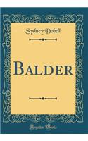 Balder (Classic Reprint)