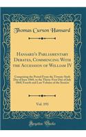 Hansard's Parliamentary Debates, Commencing With the Accession of William IV, Vol. 193: Comprising the Period From the Twenty-Sixth Day of June 1868, to the Thirty-First Day of July 1868; Fourth and Last Volume of the Session (Classic Reprint)