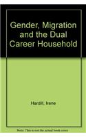 Gender, Migration and the Dual Career Household