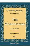 The Morningside, Vol. 3: March 29, 1898 (Classic Reprint): March 29, 1898 (Classic Reprint)