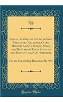 Annual Reports of the Selectmen, Treasurer, Collector, Clerk, Highway Agents, School Board and Trustees of Trust Funds of the Town of Lee, New Hampshire: For the Year Ending December 31, 1951 (Classic Reprint)