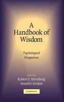 A Handbook of Wisdom: Psychological Perspectives(English)