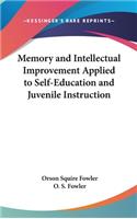 Memory and Intellectual Improvement Applied to Self-Education and Juvenile Instruction