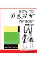 How to Draw Without Eraser: Children's Guide to the World of NeoPopRealism
