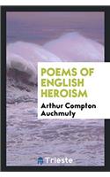 POEMS OF ENGLISH HEROISM