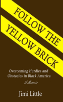 Follow the Yellow Brick: Overcoming Hurdles and Obstacles in Black America