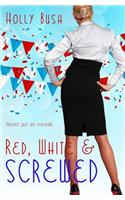 Red, White & Screwed