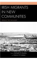 Irish Migrants in New Communities