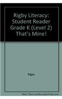 Rigby Literacy: Student Reader Grade K (Level 2) That's Mine!