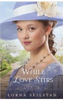 While Love Stirs