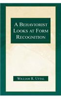 Behaviorist Looks at Form Recognition