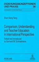 Comparison, Understanding, and Teacher Education in International Perspective