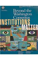 Beyond the Washington Consensus: Institutions Matter