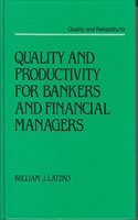 Quality and Productivity for Bankers and Financial Managers: (Quality and Reliability)