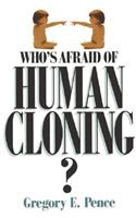 Who's Afraid of Human Cloning?