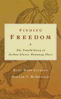 Finding Freedom: The Untold Story of Joshua Glover, Runaway Slave