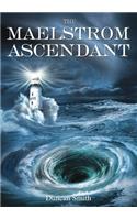 The Maelstrom Ascendant