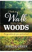 I Took a Walk into the Woods