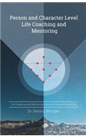 Person and Character Level Life Coaching and Mentoring