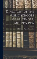 Directory of the Public Schools of Baltimore, Md., 1955-1956