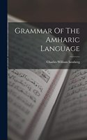 Grammar Of The Amharic Language
