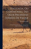Haggada, Ou Cérémoniel Des Deux Premieres Soirées De Paque