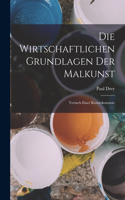 Wirtschaftlichen Grundlagen Der Malkunst