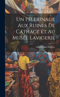 Pèlerinage Aux Ruines De Cathage Et Au Musée Lavigerie